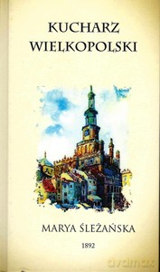 Kucharz wielkopolski - Maria Śleżańska [KSIĄŻKA]