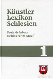 Kunstlerlexikon Schlesien Band 1 [KSIĄŻKA]