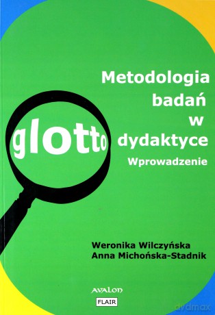 Metodologia badań w glottodydaktyce Wprowadzenie - Weronika Wilczyńska, Anna Michońska-Stadnik [KSIĄŻKA]