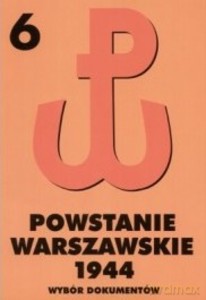Powstanie Warszawskie 1944. Wybór dokumentów tom VI 22-24 VIII 1944 - Piotr Matusak [KSIĄŻKA]