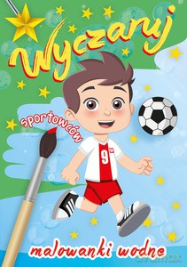 Wyczaruj sportowców Malowanki wodne [KSIĄŻKA]