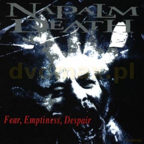 Napalm Death: Fear,Emptiness,Despair [CD]