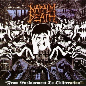 Napalm Death: From Enslavement To Obliteration [CD]