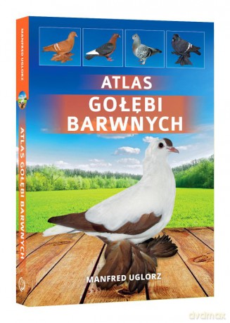 Atlas gołębi barwnych - Manfred Uglorz [KSIĄŻKA]