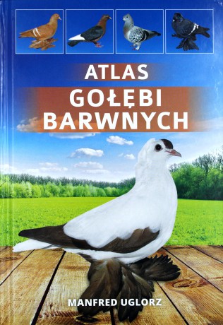 Atlas gołębi barwnych - Manfred Uglorz [KSIĄŻKA]
