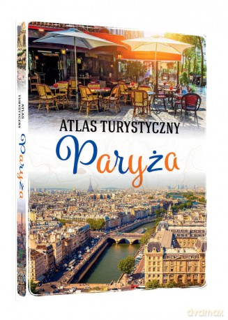 Atlas turystyczny Paryża - Ewa Krzątała-Jaworska [KSIĄŻKA]