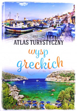 Atlas turystyczny wysp greckich - Wiesława Rusin [KSIĄŻKA]