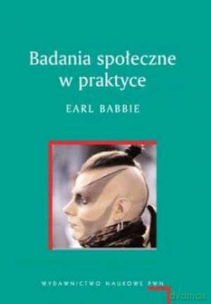 Badania społeczne w praktyce - Earl Babbie [KSIĄŻKA]