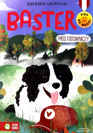 Baster, pies ratowniczy. Pies na medal - Barbara Gawryluk [KSIĄŻKA]