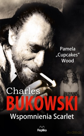 Charles Bukowski. Wspomnienia Scarlet - Pamela Wood [KSIĄŻKA]
