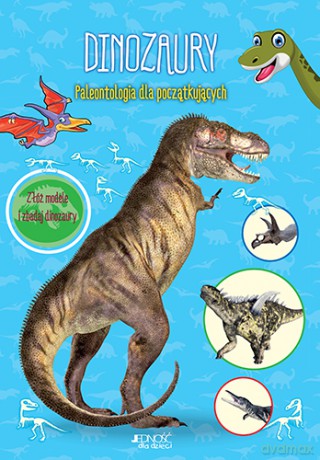 Dinozaury. Paleontologia dla początkujących. Złóż modele i zbadaj dinozaury [KSIĄŻKA]