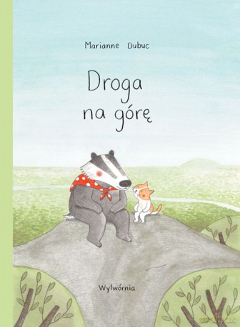 Droga na górę - Marianne Dubuc [KSIĄŻKA]