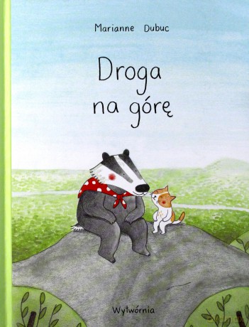Droga na górę - Marianne Dubuc [KSIĄŻKA]