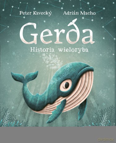 Gerda. Historia wieloryba - Peter Kavecky [KSIĄŻKA]