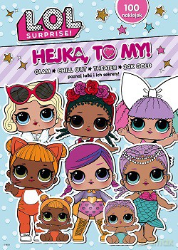 Glam Hejka to my L.O.L. surprise (Tom 3) (LOL Surprise) [KSIĄŻKA]