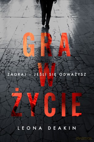 Gra w życie - Leona Deakin [KSIĄŻKA]