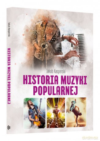 Historia muzyki popularnej - Jakub Kasperski [KSIĄŻKA]