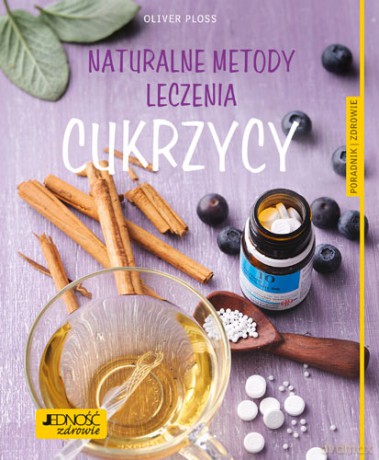 Naturalne metody leczenia cukrzycy - Oliver Ploss [KSIĄŻKA]