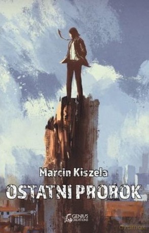 Ostatni prorok - Marcin Kiszela [KSIĄŻKA]