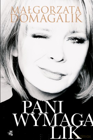 Pani Wymagalik - Małgorzata Domagalik [KSIĄŻKA]