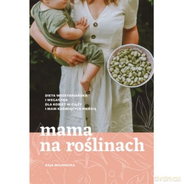 Mama na roślinach - Asja Michnicka [KSIĄŻKA]