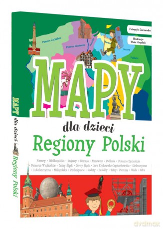 Regiony Polski. Mapy dla dzieci - Patrycja Zarawska [KSIĄŻKA]