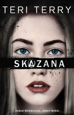 Skazana - Teri Terry [KSIĄŻKA]
