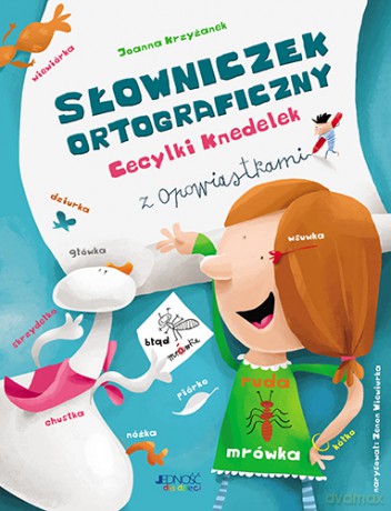 Słowniczek ortograficzny Cecylki Knedelek - Joanna Krzyżanek, Zenon Wiewiurka [KSIĄŻKA]