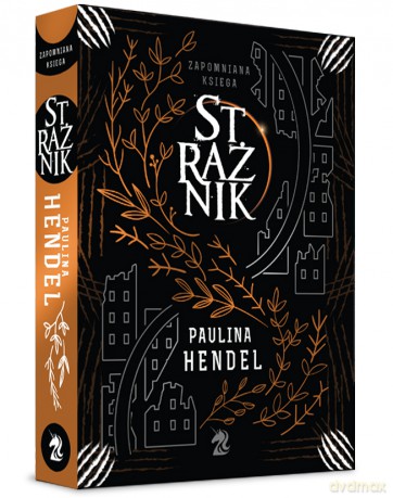 Strażnik. Zapomniana księga (Tom 1) - Paulina Hendel [KSIĄŻKA]