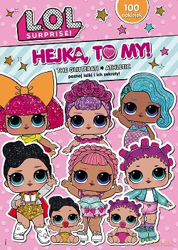 The glitterati Hejka to my L.O.L. surprise (Tom 1) (LOL Surprise) [KSIĄŻKA]