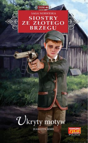 Ukryty motyw. Siostry ze złotego brzegu (Tom 40) - Jeanette Semb [KSIĄŻKA]