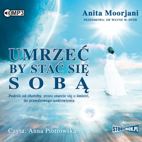 Umrzeć by stać się sobą - Anita Moorjani [AUDIOBOOK]