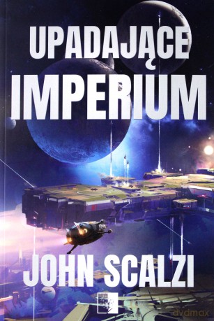 Upadające imperium - John Scalzi [KSIĄŻKA]