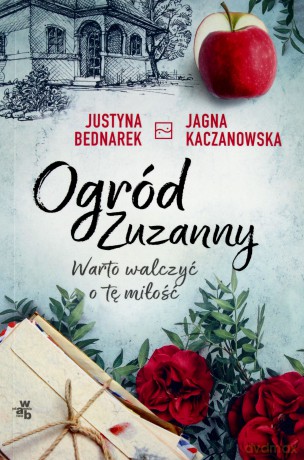 Warto walczyć o tę miłość. Ogród Zuzanny (Tom 3) - Justyna Bednarek, Jagna Kaczanowska [KSIĄŻKA]