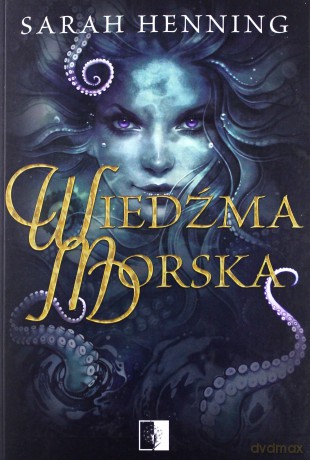 Wiedźma morska - Sarah Henning [KSIĄŻKA]