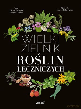 Wielki zielnik roślin leczniczych [KSIĄŻKA]