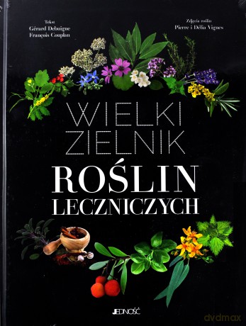 Wielki zielnik roślin leczniczych [KSIĄŻKA]