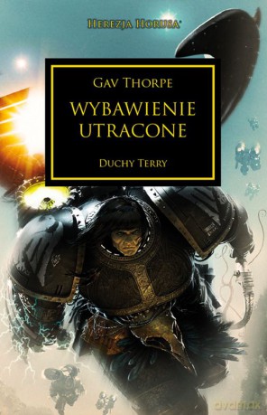 Wybawienie utracone. Herezja Horusa - Gav Thorpe [KSIĄŻKA]