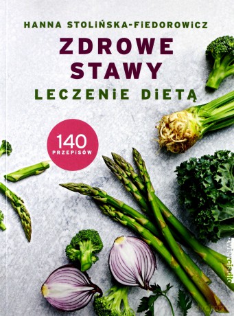 Zdrowe stawy. Leczenie dietą - Hanna Stolińska-Fiedorowicz [KSIĄŻKA]