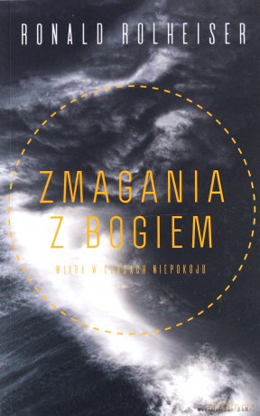 Zmagania z Bogiem - Ronald Rolheiser [KSIĄŻKA]