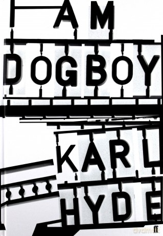 I Am Dogboy. The Underworld Diaries - Karl Hyde [KSIĄŻKA]