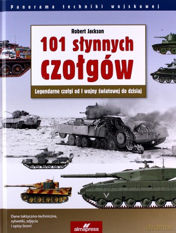 101 słynnych czołgów - Robert Jackson [KSIĄŻKA]