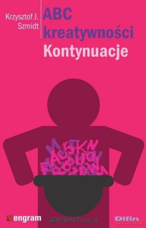ABC kreatywności. Kontynuacje - Krzysztof J. Szmidt [KSIĄŻKA]