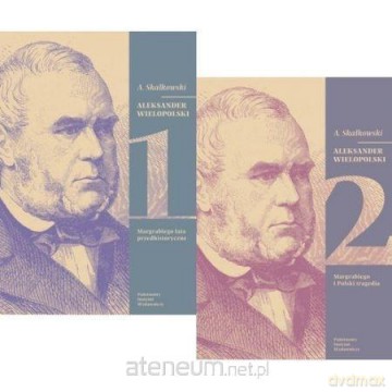 Aleksander Wielopolski (Tom 1-2) - Adam M. Skałkowski [KSIĄŻKA]