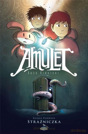 Amulet (Tom 1) Strażniczka - Kazu Kibuishi [KOMIKS]