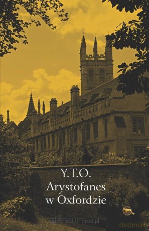 Arystofanes w Oxfordzie - Y.T.O. [KSIĄŻKA]