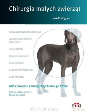 Atlas procedur chirurgicznych krok po kroku - Jose Rodriguez [KSIĄŻKA]