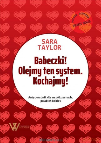 Babeczki! Olejmy ten system. Kochajmy! - Sara Taylor [KSIĄŻKA]