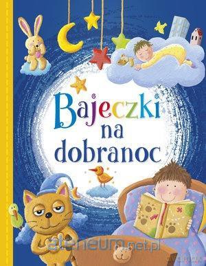 Bajeczki na dobranoc [KSIĄŻKA]