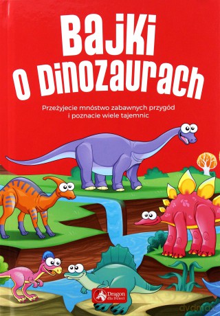 Bajki o dinozaurach - Iwona Czarkowska [KSIĄŻKA]